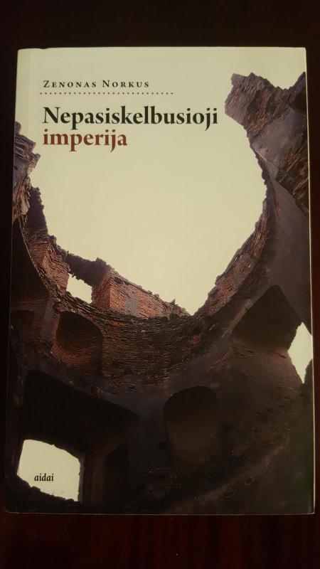 Zenonas Norkus. Nepasiskelbusi imperija..jpg