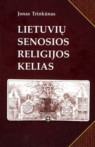 Jonas Trinkūnas. Lietuvių senosios religijos kelias.jpg